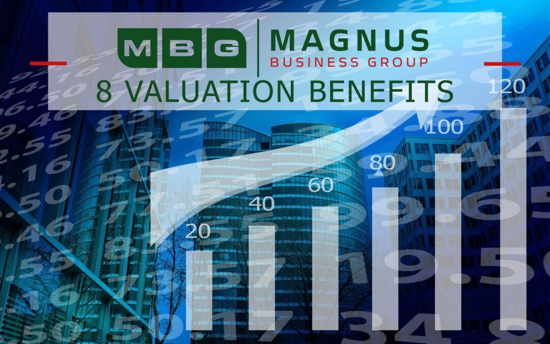 Business Valuation: 8 Benefits for Business Owners